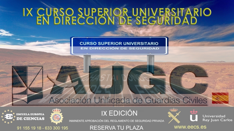 Cartel informativo para la realización del IX CURSO SUPERIOR UNIVERSITARIO EN DIRECCIÓN DE SEGURIDAD Cartel informativo para la realización del IX CURSO SUPERIOR UNIVERSITARIO EN DIRECCIÓN DE SEGURIDAD